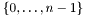 $\{0,\dots, n-1\}$