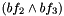 $ (bf_2 \wedge bf_3) $