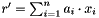 $ r' = \sum_{i=1}^{n} a_i \cdot x_i $